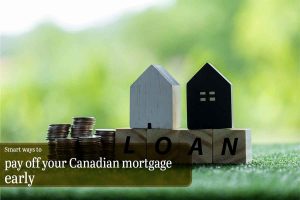 Smart-ways-to-pay-off-your-Canadian-mortgage-early